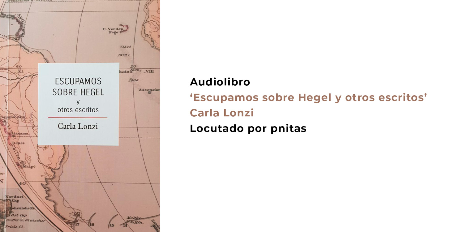 Escupamos sobre Hegel y otros escritos, audiolibro pnitas